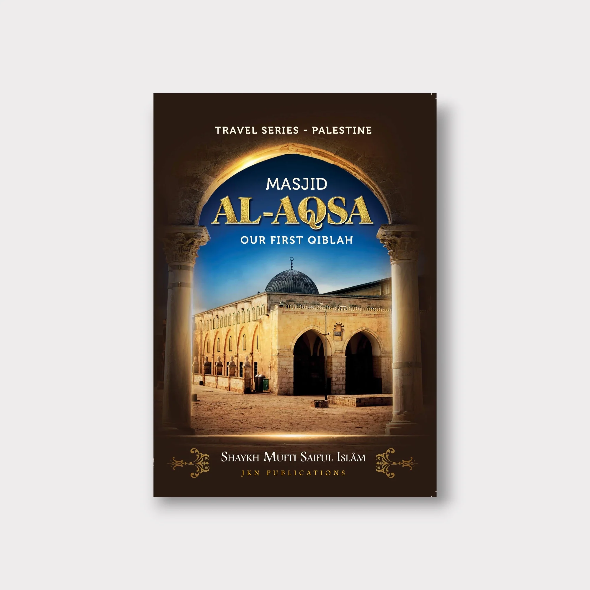 Masjid Al Aqsa Our First Qiblah
